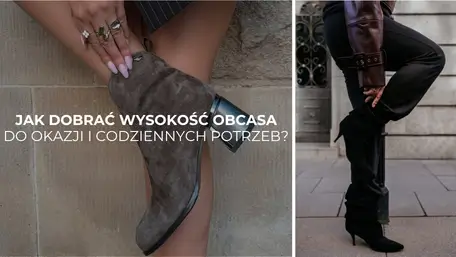 Jak dobrać wysokość obcasa do okazji i codziennych potrzeb? Praktyczny poradnik